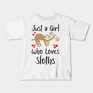 Just A Girl Who Loves Sloths Kids T-Shirt